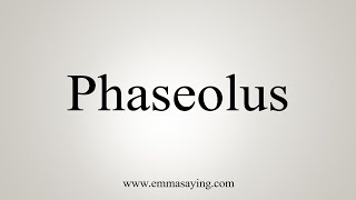 How To Say Phaseolus [upl. by Akinar547]