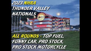 2023 NHRA Thunder Valley Nationals  ALL ROUNDS [upl. by Sebastian718]