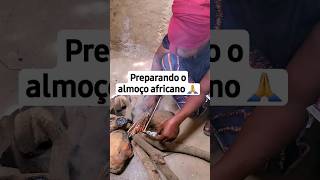 Preparando o almoço africano 🙏 [upl. by Cleopatra991]