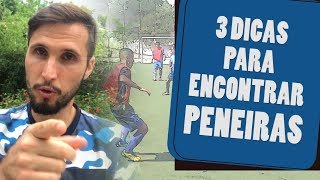 3 DICAS PARA ENCONTRAR PENEIRAS  FUTEBOL  CARLOS BERTOLDI  TICÃO [upl. by Cirdor]