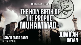 The Holy Birth of the Holy Prophet  Ustadh Omar  Mecca Islamic Center [upl. by Lanos]