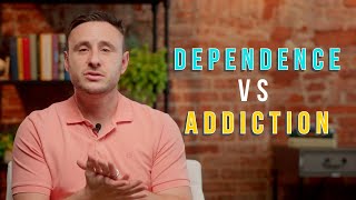 Dependence vs Addiction Do You Know the Difference [upl. by Harihat]