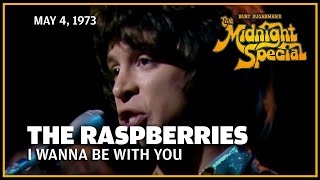 I Wanna Be with You  The Raspberries  The Midnight Special [upl. by Farris499]