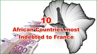 Here are the 10 African countries most indebted to France [upl. by Ardnwahs]