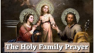 The Holy Family Prayer  For their blessing nourishment and protection [upl. by Ardnekahs]