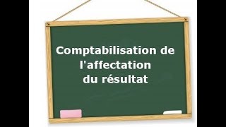 La Comptabilisation de laffectation du Résultat [upl. by Ambrogino798]