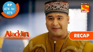 Aladdin  अलादीन  Ep 474 amp 475  RECAP [upl. by Erick]