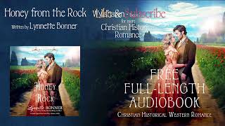 Honey from the Rock by Lynnette Bonner  Full Christian Historical Western Romance Audiobook  Pt1 [upl. by Nrek]