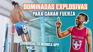 DOMINADAS EXPLOSIVAS Mejora tu TÉCNICA con la Goma mágica  Gana FUERZA para lograr el MUSCLE UP [upl. by Lundin]