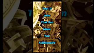 😱Top 10 Jobs That Can Make You a Billionaire😎 bestjobsintheworldonetimethatmakeyousuccsesfull [upl. by Gnauq]