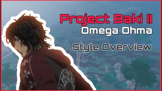 Omega Ohma Style Overview  Project Baki II [upl. by Noy308]