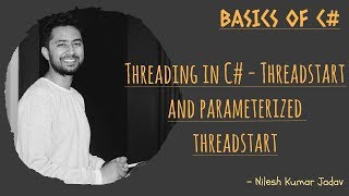 Threading in C  ThreadStart and Parameterized Thread Start [upl. by Stanleigh571]