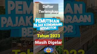 Daftar Lengkap Daerah Yg Masih Gelar Pemutihan Pajak Kendaraan Tahun 2023 [upl. by Atwekk]