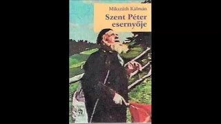 Mikszáth Kálmán Szent Péter esernyője  Hangoskönyv 22 rész [upl. by Howell]