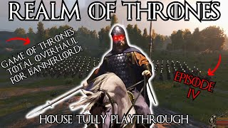 🔴WARRING WITH THE LANNISTERS  Realm Of Thrones Bannerlord Overhaul  House Tully  Episode 4 [upl. by Ameh410]