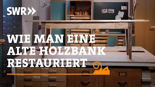 Wie man eine alte Holzbank restauriert  SWR Handwerkskunst [upl. by Asseral]