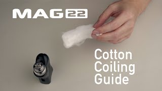 MAG22 Cotton Coiling Guide [upl. by Anrat]