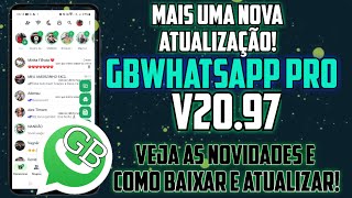 SAIU MAIS UMA NOVA ATUALIZAÇÃO GBWHATSAPP PRO V2097 COMO BAIXAR ATUALIZAR GB VEJA AS NOVIDADES [upl. by Delle570]