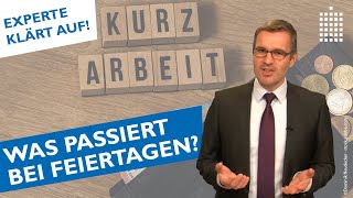 Kurzarbeitergeld  Was passiert bei Feiertagen und Krankheit [upl. by Gabey]