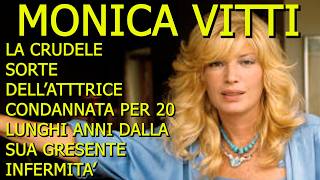 MONICA VITTI  LA CRUDELE SORTE DELLATTRICE CONDANNATA PER 20 ANNI DALLA SUA CRESCENTE INFERMITA [upl. by Sausa]