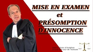 La mise en examen et la présomption dinnocence  comment ça marche [upl. by Skye890]