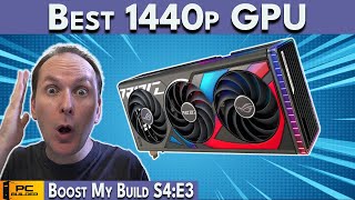 🛑 The Best 1440p GPU FINALLY Here 🛑 PC Build Fails  Boost My Build S4E3 [upl. by Obla752]