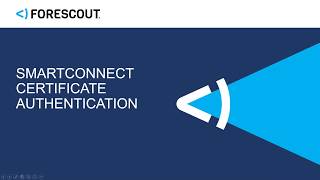 How To Forescout SmartConnect  Certificate Authentication [upl. by Aenej]