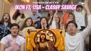 COUSINS REACT TO iKON ft Lisa CLASSY SAVAGE KINGDOM [upl. by Hillegass]