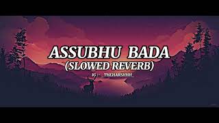 ASSUBHU BADA  NAAT SHARIF  ALLAH HU ALLAH AREEBA FATIMA  SLOWED REVERB [upl. by Jaquelin]