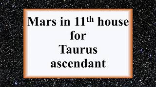 Mars in 11th house for Taurus ascendant [upl. by Nereil728]