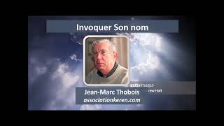 Invoquer Son nom JeanMarc Thobois [upl. by Ruthy790]