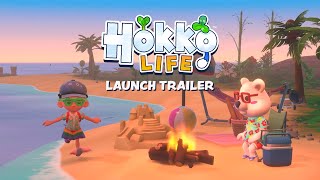 Hokko Life  Launch Trailer  OUT NOW [upl. by Otrevlig]