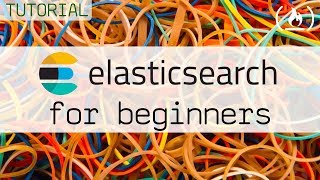 Elasticsearch Tutorial for Beginners [upl. by Todd789]