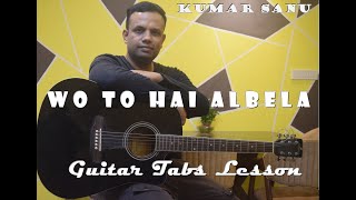 Wo To Hai Albela  Kabhi Haan Kabhi Naa  Guitar Tabs Lesson Chaitanya Kakirde [upl. by Pelagia]