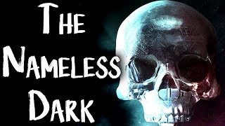 quotThe Nameless Darkquot  CreepyPasta Storytime [upl. by Ahsiad]