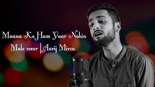 Maana Ke Hum Yaar Nahin  Male cover  Aarij Mirza  Meri Pyaari Bindu  Parineeti Chopra  YRF [upl. by Magdalene221]