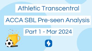 ACCA SBL  Athletic Transcentral Preseen Analysis March 2024 Part 1 [upl. by Noni]