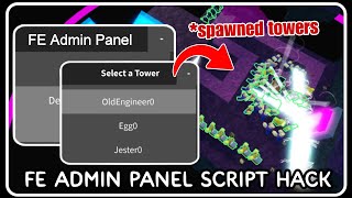 FE  Admin Panel Script Hack  ROBLOX SCRIPTS  Spawn Admin Towers in Game [upl. by Nnayhs]