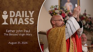 Catholic Daily Mass  Daily TV Mass  August 31 2024 [upl. by Eigna988]