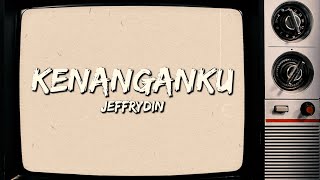 Jeffrydin  Kenangan Ku Official Lyrics Video [upl. by Farkas]