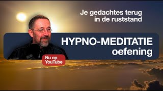 JE GEDACHTES TERUG IN DE RUSTSTAND HypnoMeditatie oefening [upl. by Lauri]