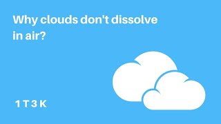 why clouds dont dissolve in air [upl. by Rennold]