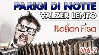 PARIGI DI NOTTE  VALZER LENTO  ITALIAN FISA Vol2 Basi musicali liscio musica per fisarmonica [upl. by Crutcher]