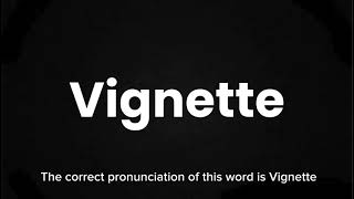 How to Pronounce Vignette Correctly  English Pronunciation Guide [upl. by Lledroc104]