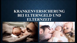 Krankenversicherung bei Elternzeit und Elterngeld leicht erklärt [upl. by Olodort]