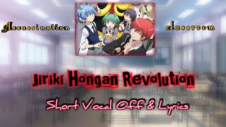 Jiriki Hongan Revolution  Vocal Off amp Lyrics TVsize  Assassination Classroom [upl. by Tatia25]