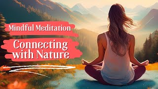 Meditation for Connecting with Nature  Deep Earth Water Air and Fire Visualization [upl. by Kryska]