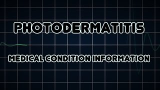 Photodermatitis Medical Condition [upl. by Secunda]