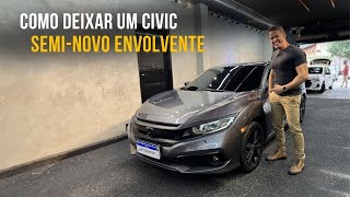 Como deixar um Civic seminovo envolvente [upl. by Rotsen]