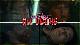 Every Survivors DEATH  Army of the Dead 2021 [upl. by Hannon]